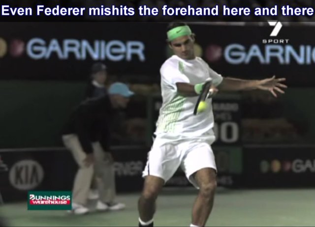 federer-mishit federer forehand mishit